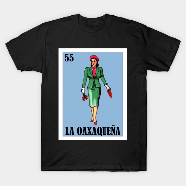 Loteria Mexicana Art - Oaxaca de Juarez Mexican Lottery - La Oaxaqueña T-Shirt by HispanicStore